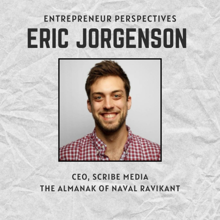 Eric Jorgenson - ENTREPRENEUR PERSPECTIVES